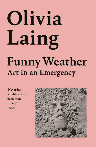 Cover for Olivia Laing · Funny Weather: Art in an Emergency (Paperback Bog) (2021)
