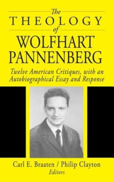 Cover for Carl E. Braaten · Theology of Wolfhart Pannenberg (Bok) (2016)