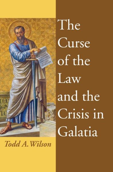 Cover for Todd A Wilson · The Curse of the Law and the Crisis in Galatia (Paperback Book) (2018)