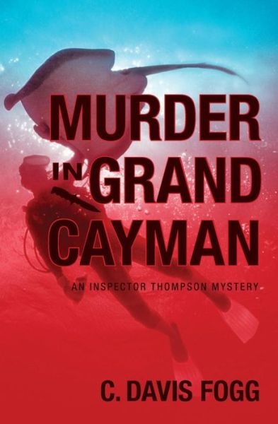 Cover for C Davis Fogg · Murder In Grand Cayman (Paperback Book) (2016)