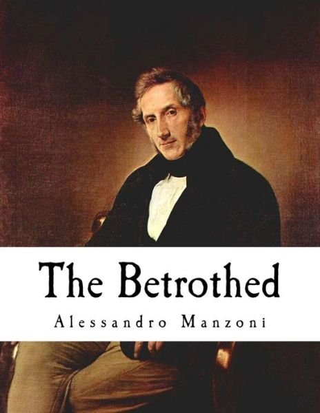 Cover for Alessandro Manzoni · The Betrothed (Paperback Book) (2016)