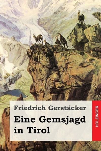 Cover for Friedrich Gerstacker · Eine Gemsjagd in Tirol (Paperback Book) (2016)