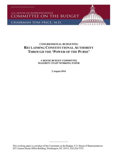 Cover for House Budget Committee · Reclaiming Constitutional Authority Through the 'Power of the Purse' (Paperback Book) (2016)