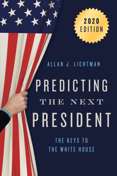 Cover for Allan J. Lichtman · Predicting the Next President: The Keys to the White House (Paperback Book) (2020)