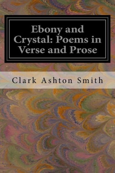 Cover for Clark Ashton Smith · Ebony and Crystal (Pocketbok) (2016)