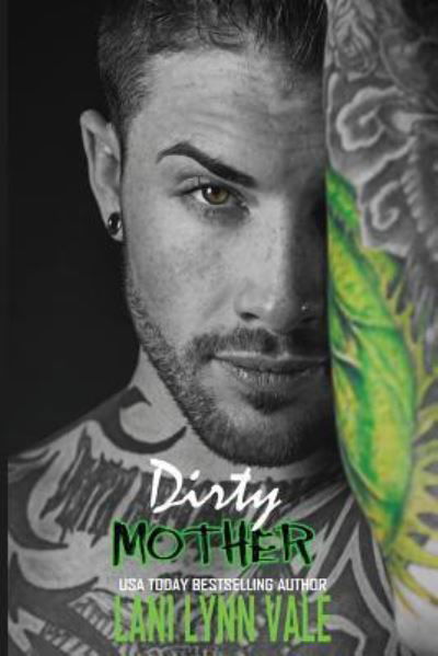 Cover for Lani Lynn Vale · Dirty Mother (Paperback Book) (2016)
