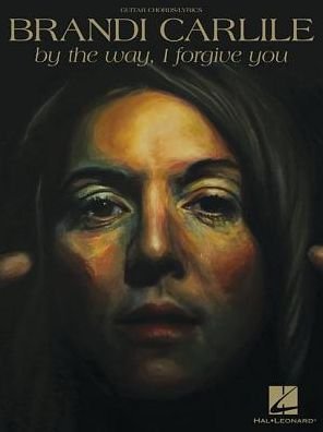 Cover for Brandi Carlile · By the Way, I Forgive You (Partitur) (2018)
