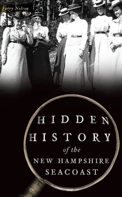 Cover for Terry Nelson · Hidden History of the New Hampshire Seacoast (Hardcover Book) (2019)