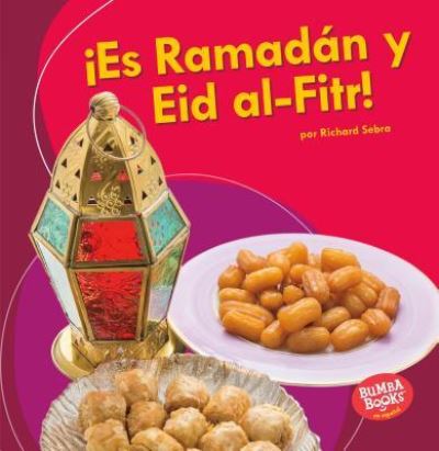 Cover for Richard Sebra · !Es Ramadan Y Eid Al-Fitr! (It's Ramadan and Eid Al-Fitr!) (Pocketbok) (2018)