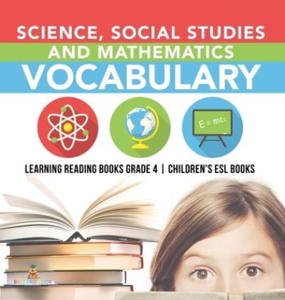 Cover for Baby Professor · Science, Social Studies and Mathematics Vocabulary Learning Reading Books Grade 4 Children's ESL Books (Hardcover Book) (2021)