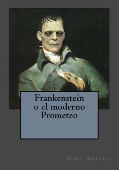 Cover for Mary Shelley · Frankenstein o el moderno Prometeo (Pocketbok) (2017)