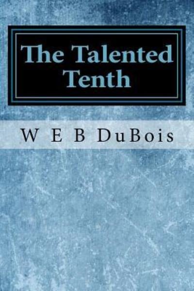 Cover for W E B DuBois · The Talented Tenth (Paperback Book) (2017)