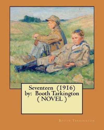 Cover for Booth Tarkington · Seventeen (1916) by (Paperback Book) (2017)