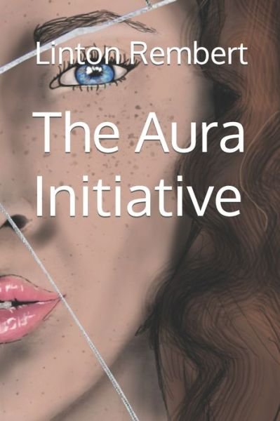 Cover for IV Linton W Rembert · The Aura Initiative (Pocketbok) (2017)