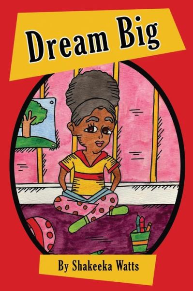 Cover for Shakeeka Marie Watts · Dream Big (Pocketbok) (2017)