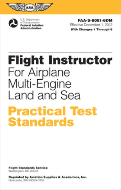 Cover for Federal Aviation Administration (Faa) · Flight Instructor Practical Test Standards for Airplane Multi-engine Land &amp; Sea: Faa-s-8081-6d - Practical Test Standards Series (Paperback Book) (2013)