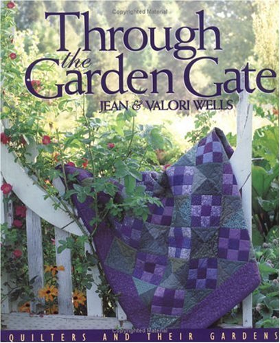 Cover for Valori Wells · Through the Garden Gate: Quilters and Their Gardens (Pocketbok) (2011)
