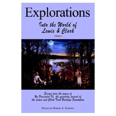 Cover for Robert a Saindon · Explorations into the World of Lewis and Clark V-3 of 3 (Paperback Book) (2003)