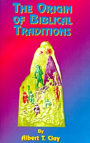 Cover for Albert T. Clay · The Origin of Biblical Traditions: Hebrew Legends in Babylonia and Israel (Paperback Book) (1997)