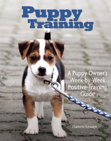 Cover for Charlotte Schwartz · Puppy Training: Owner's Week-By-Week Training Guide (Paperback Book) (2003)