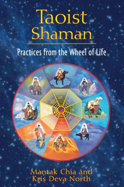 Cover for Mantak Chia · Taoist Shaman: Practices from the Wheel of Life (Paperback Book) (2011)