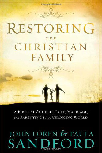 Cover for John Loren Sandford · Restoring The Christian Family (Pocketbok) (2009)