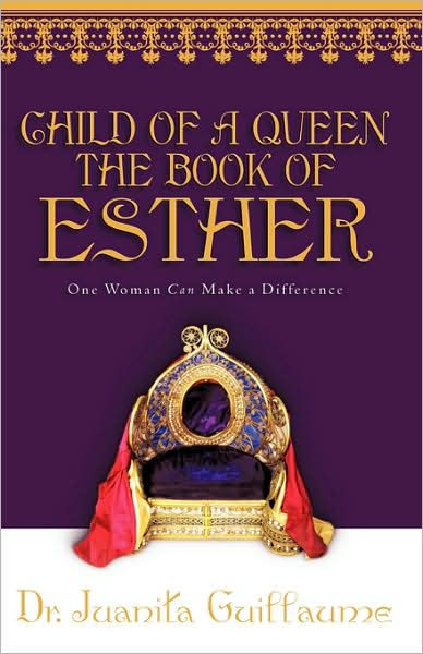 Cover for Juanita Guillaume · Child of a Queen the Book of Esther (Pocketbok) (2008)