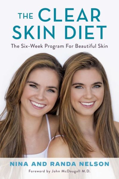 Cover for Randa Nelson · The Clear Skin Diet: The Six-Week Program for Beautiful Skin: Foreword by John McDougall M.D. (Hardcover Book) (2018)