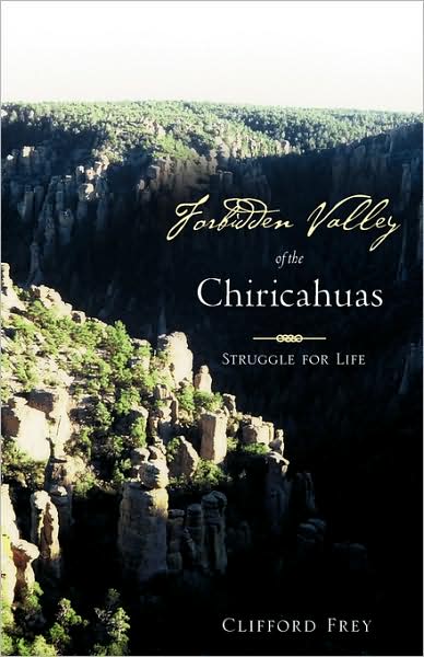 Cover for Clifford Frey · Forbidden Valley of the Chiricahuas Bk1 (Paperback Book) (2008)
