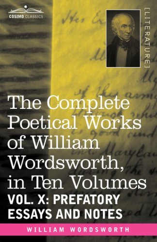 Cover for William Wordsworth · The Complete Poetical Works of William Wordsworth, in Ten Volumes - Vol. X: Prefatory Essays and Notes (Hardcover bog) (2008)