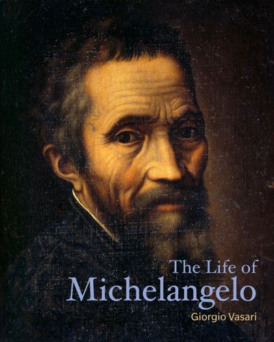 Cover for Giorgio Vasari · The Life of Michelangelo (Paperback Book) (2018)