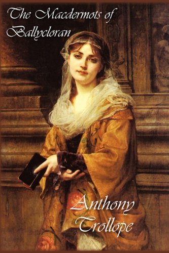 Cover for Anthony Trollope · The Macdermots of Ballycloran (Hardcover Book) (2010)