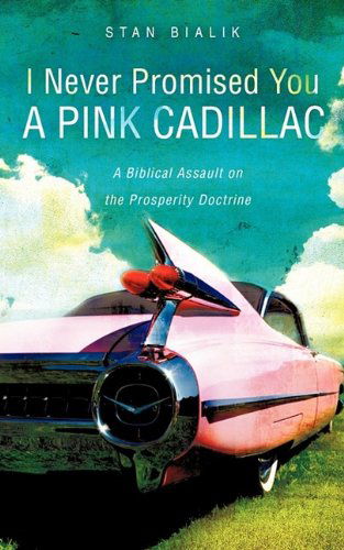 Cover for Stan Bialik · I Never Promised You a Pink Cadillac (Paperback Book) (2009)