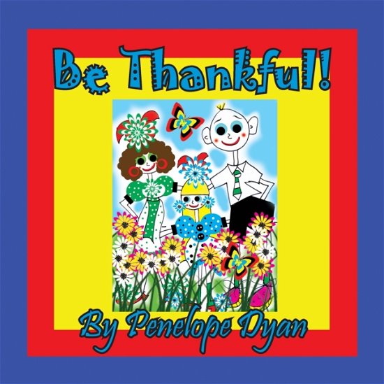 Cover for Penelope Dyan · Be Thankful! (Paperback Book) (2020)