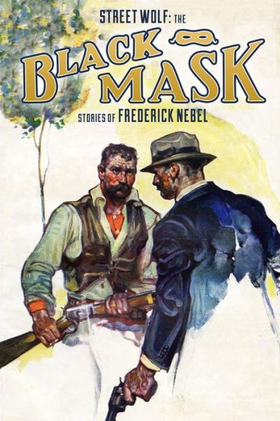 Cover for Frederick Nebel · Street Wolf: the Black Mask Stories of Frederick Nebel (Pocketbok) (2014)