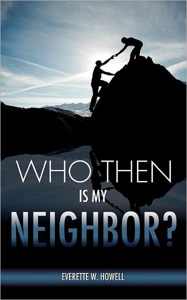 Cover for Everette W. Howell · Who then is My Neighbor? (Paperback Book) (2012)