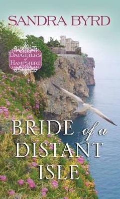Cover for Sandra Byrd · Bride of a Distant Isle (Hardcover Book) (2016)