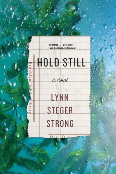Cover for Lynn Steger Strong · Hold Still: A Novel (Taschenbuch) (2017)