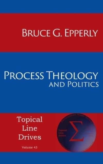 Cover for Bruce G Epperly · Process Theology and Politics (Hardcover Book) (2020)