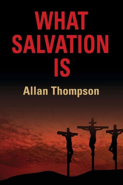 Cover for Allan Thompson · What Salvation is (Paperback Book) (2014)