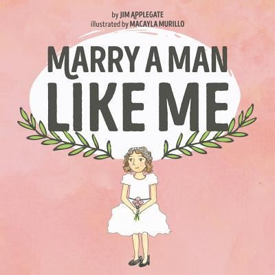 Cover for Jim Applegate · Marry a Man Like Me (Paperback Book) (2017)