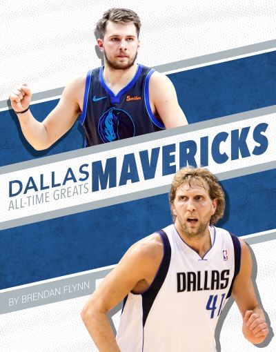 Dallas Mavericks All-Time Greats - Brendan Flynn - Books - Press Room Editions LLC - 9781634941655 - 2020