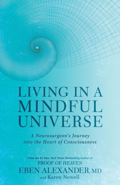 Cover for Eben Alexander · Living in a Mindful Universe: A Neurosurgeon's Journey into the Heart of Consciousness (Pocketbok) (2017)