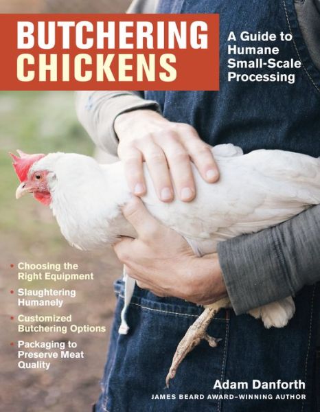 Cover for Adam Danforth · Butchering Chickens: A Guide to Humane, Small-Scale Processing (Paperback Book) (2020)