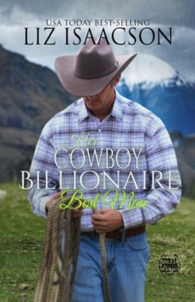 Cover for Liz Isaacson · Her Cowboy Billionaire Best Man (Book) (2023)