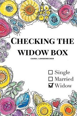 Checking the Widow Box - Carol Longenecker - Books - Covenant Books - 9781640034655 - December 27, 2017