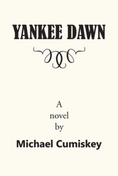 Cover for Michael Cumiskey · Yankee Dawn (Paperback Book) (2021)