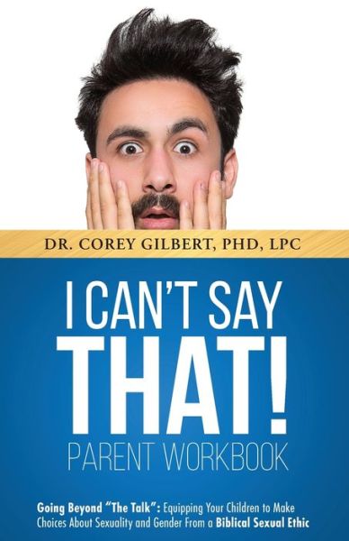 Cover for Corey Gilbert · I Can't Say That! PARENT WORKBOOK (Paperback Book) (2019)