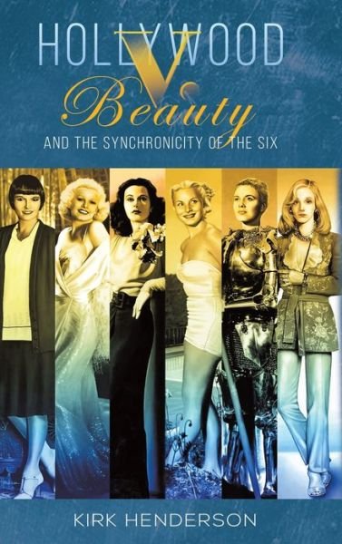 Cover for Kirk Henderson · Hollywood v. Beauty and the Synchronicity of the Six (Hardcover Book) (2020)