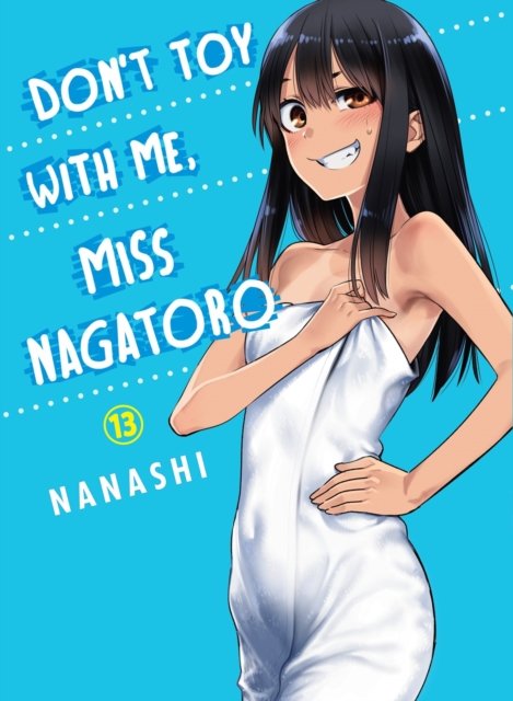 Cover for Nanashi · Don't Toy With Me Miss Nagatoro, Volume 13 (Paperback Book) (2022)